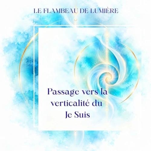 Passage vers la verticalité du Je Suis