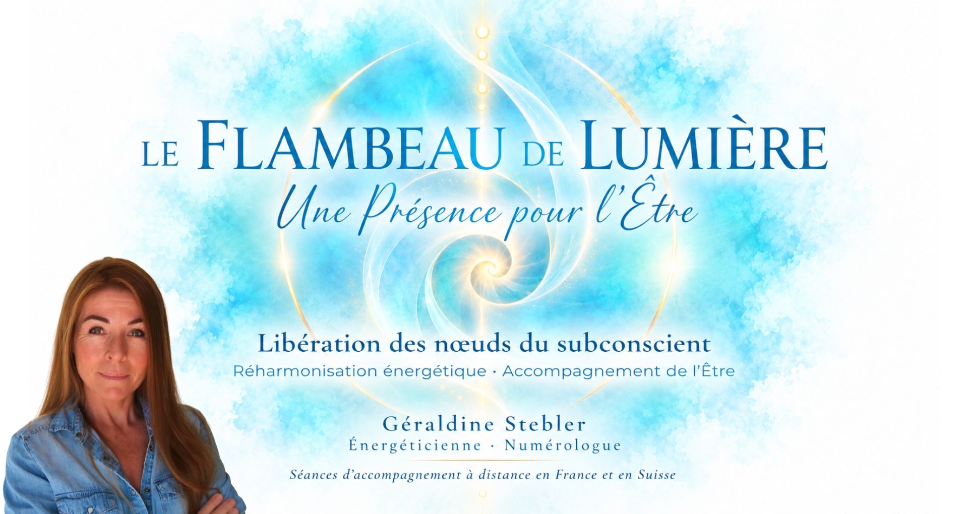 Géraldine Stebler – Libération des nœuds du subconscient par soins énergétiques et accompagnement à distance en France et en Suisse
